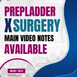 PREPLADDER X SURGERY MAIN VIDEO NOTES